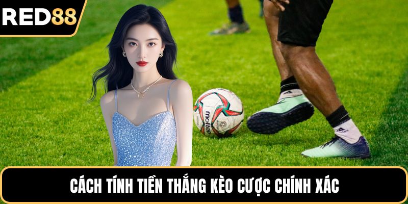 Cách tính tiền thắng kèo cược chính xác
